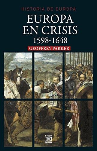 Geoffrey Parker Europa en crisis 1598-1648 Editorial Siglo XXI
