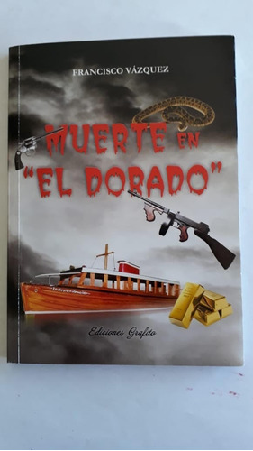 Muerte En  ¨ El Dorado ¨   Francisco Lucio Vázquez