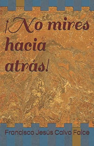 Libro ¡no Mires Hacia Atrás! (spanish Edition)