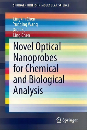 Novel Optical Nanoprobes For Chemical And Biological Analysis, De Lingxin Chen. Editorial Springer Verlag Berlin Heidelberg Gmbh Co Kg, Tapa Blanda En Inglés