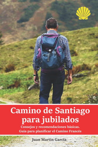Libro: Camino Santiago Jubilados. Consejos Y Recomen