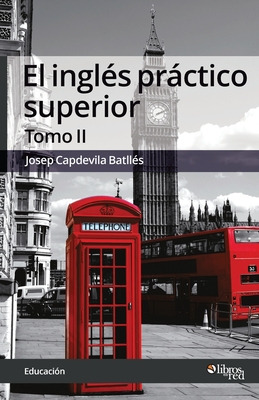 Libro El Ingles Practico Superior. Tomo Ii - Capdevila Ba...