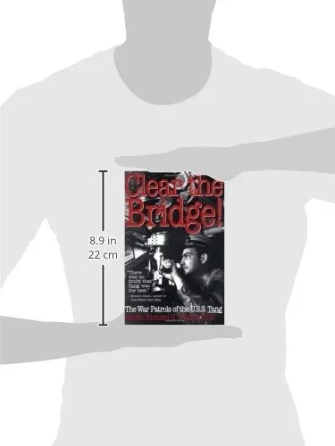 Book : Clear The Bridge The War Patrols Of The U.s.s. Tang.