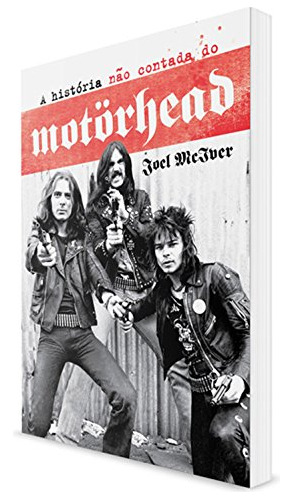 Libro História Não Contada Do Motorhead A De Joel Mciver Edi