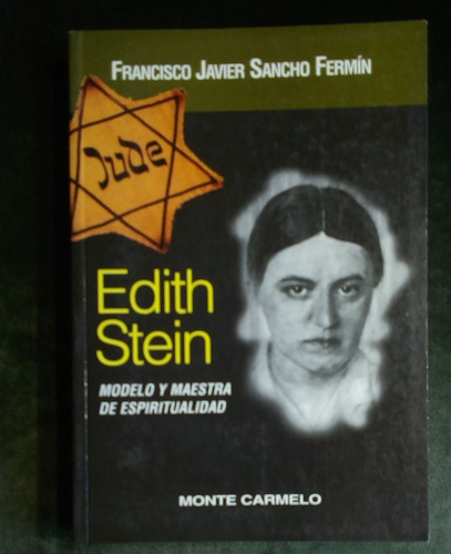 Edith Stein. Modelo Y Maestra De Espiritualidad. F J Sancho