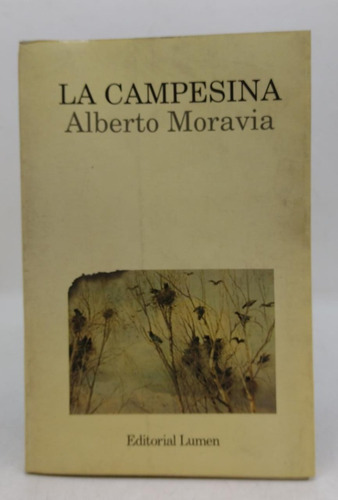 La Campesina - Alberto Moravia - Ed Lumen - Usado 