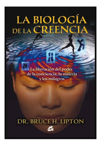 Biologia De La Creencia, La