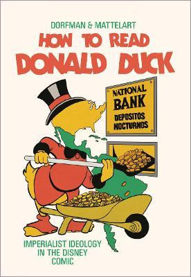 Libro How To Read Donald Duck : Imperialist Ideology In T...