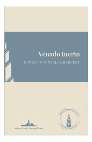 Libro: Venado Tuerto (colección Premio Nueva York Poetry Pr