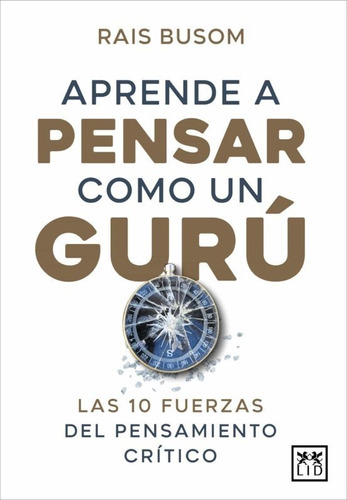 Aprende A Pensar Como Un Gurú - Rais Busom  - *