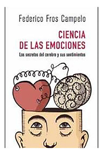 Ciencia De Las Emociones - Fros Campelo - Ediciones B - #d