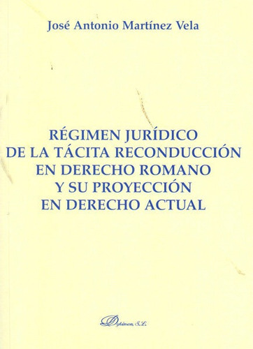 Regimen Juridico De La Tacita Reconduccion En Derecho Rom...