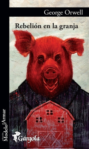 Rebelion En La Granja - George Orwell, De Orwell, George. Editorial Gargola, Tapa Blanda En Español, 2023