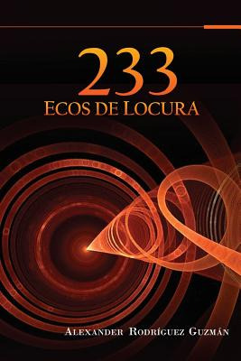 Libro 233 Ecos De Locura - Rodriguez Guzman, Alexander