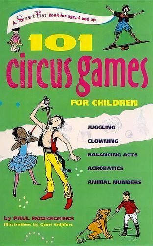 101 Circus Games For Children : Juggling -- Clowning -- Balancing Acts -- Acrobatics -- Animal Nu..., De Paul Rooyackers. Editorial Hunter House Inc.,u.s. En Inglés