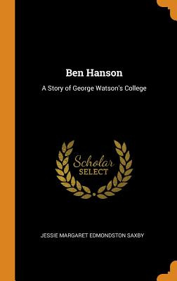Libro Ben Hanson: A Story Of George Watson's College - Sa...