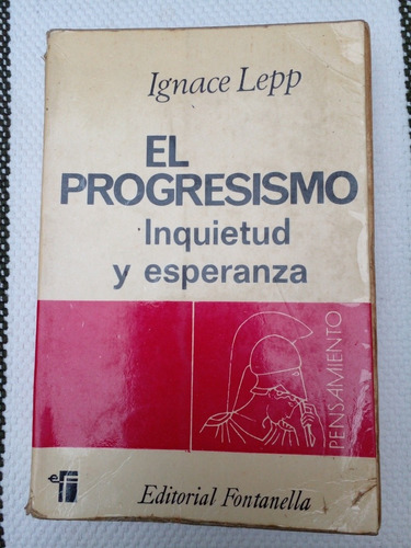 El Progresismo Inquietud Y Esperanza Ignace Lepp 1967