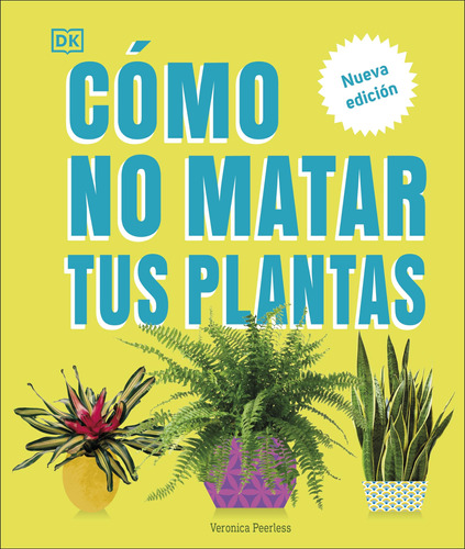 Cómo No Matar Tus Plantas (how Not To Kill Your Houseplant):