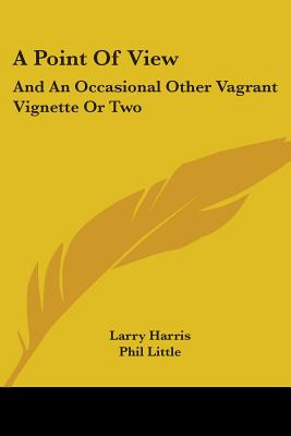 Libro A Point Of View: And An Occasional Other Vagrant Vi...