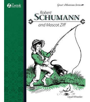 Libro Robert Schumann And Mascot Ziff - Opal Wheeler