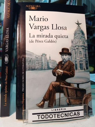 La Mirada Quieta (de Pérez Galdós Mario Vargas Llosa -sd-   