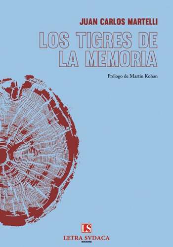 Tigres De La Memoria, Los - Juan Carlos Martelli