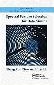 Spectral Feature Selection For Data Mining (chapman  Y  Hall