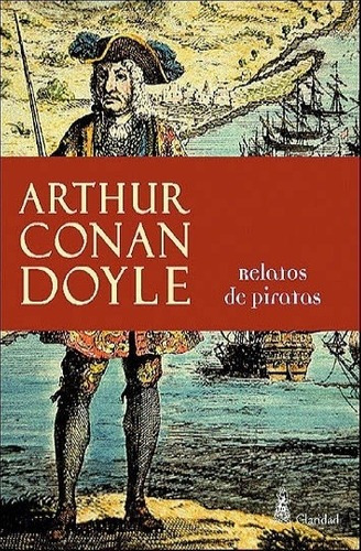 Relatos De Piratas - Sir Arthur Conan Doyle, De Sir Arthur An Doyle. Editorial Claridad En Español