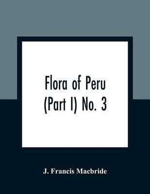 Libro Flora Of Peru (part I) No. 3 - J Francis Macbride