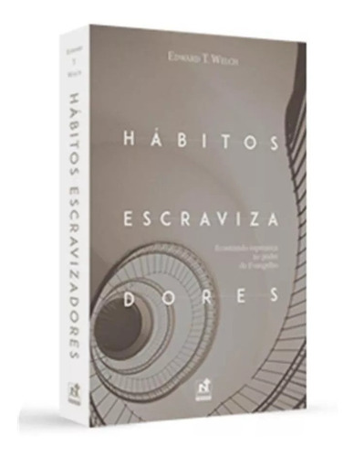 Hábitos Escravizadores - Livro Edward T. Welch
