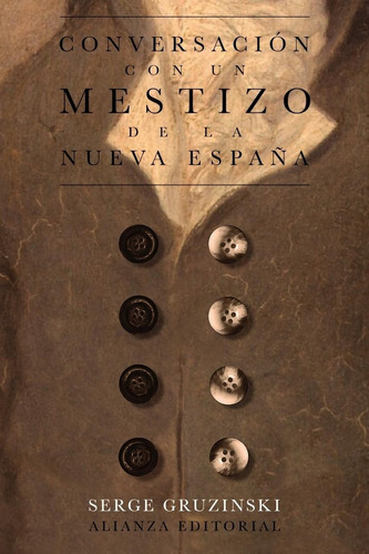 Libro: Conversación Con Un Mestizo De La Nueva España. Grizi