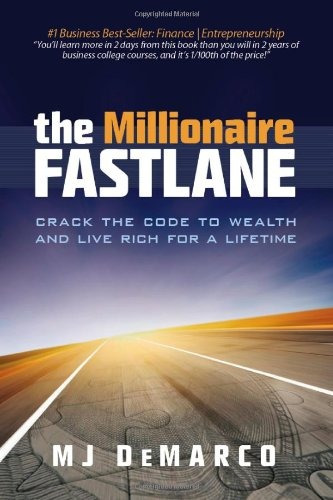 The Millionaire Fastlane: Crack The Code To Wealth A