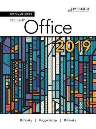 Benchmark Series: Microsoft Office 365, 2019 Edition : Te...