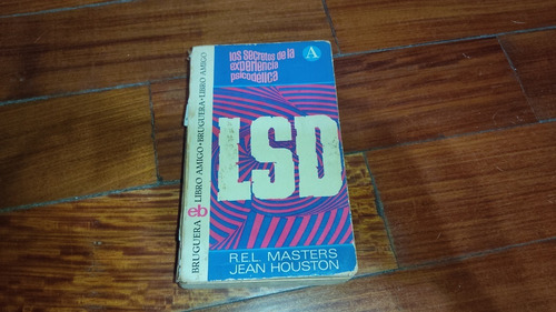 Lsd-secretos De Experiencia Psicodelica-j.houston-bruguera