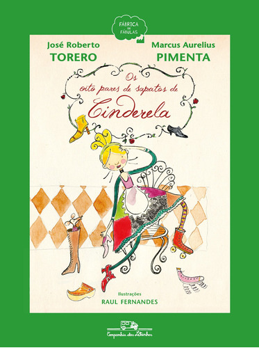 Os oito pares de sapatos de Cinderela, de Torero, José Roberto. Editora Schwarcz SA, capa mole em português, 2016
