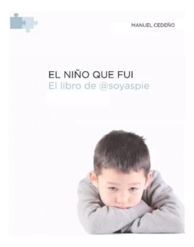 Libro : El Niño Que Fui Autobiografia De Un Niño Con...