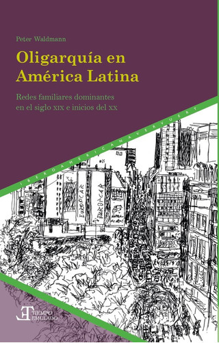 Oligarquia En America Latina Redes Familiares Dominantes Xi, De Peter Waldmann. Iberoamericana Editorial Vervuert, S.l., Tapa Blanda En Español