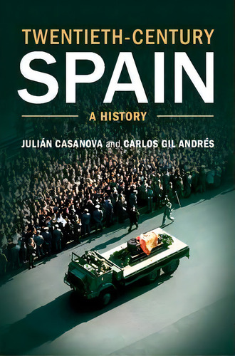 Twentieth-century Spain, De Julian Casanova. Editorial Cambridge University Press, Tapa Blanda En Inglés