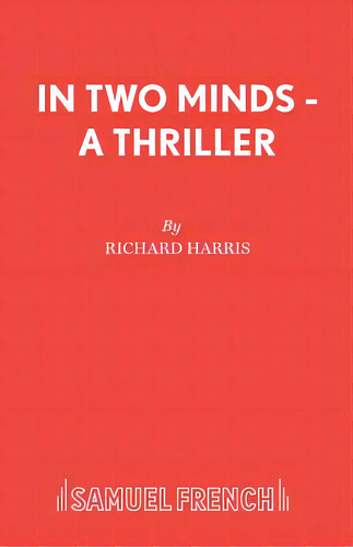 In Two Minds - A Thriller, De Harris, Richard. Editorial Samuel French Trade, Tapa Blanda En Inglés