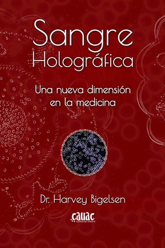 Libro Sangre Holografica - Bigelsen, Dr. Harvey