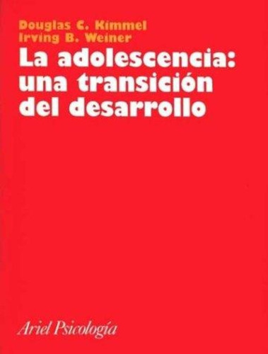 La Adolescencia: Una Transicion Del Desarrollo - Kimmel, Wei