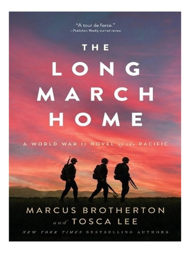 The Long March Home  A World War Ii Novel Of The Paci. Ew03