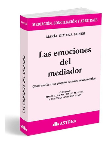 Las Emociones Del Mediador - Maria Gimena Funes