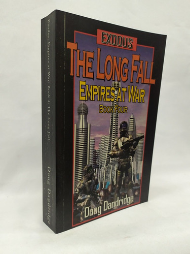 Exodus: Empires At War: Book 4: The Long Fall