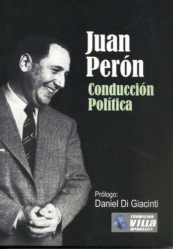 Conduccion Politica - Juan Domingo Peron