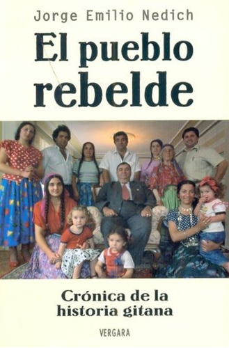 El Pueblo Rebelde - Cronica De La Historia Gitana - 950-15-2