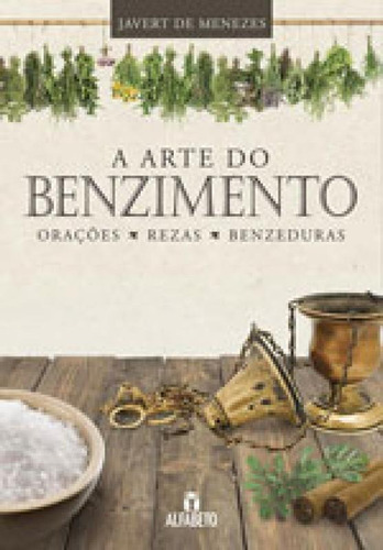 Arte Do Benzimento, A