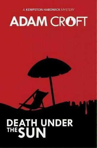Death Under The Sun, De Adam Croft. Editorial Circlehouse, Tapa Blanda En Inglés