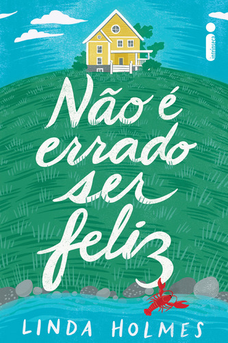 Não é Errado Ser Feliz, de Holmes, Linda. Editorial Editora Intrínseca Ltda.,Ballantine Books, capa mole em português, 2020