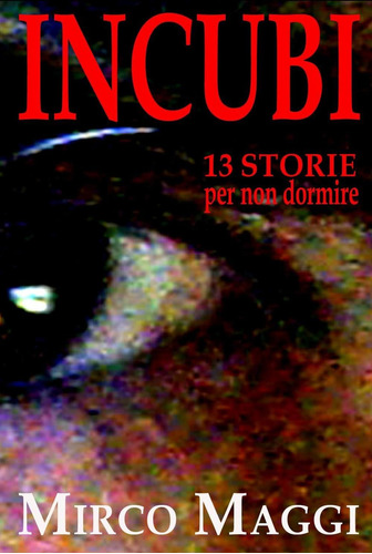 Libro: Incubi: (13 Storie Per Non Dormire) (italian Edition)